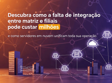 Comunicação Fragmentada Quando Matriz e Filiais Não Conversam, Sua Operação Sofre